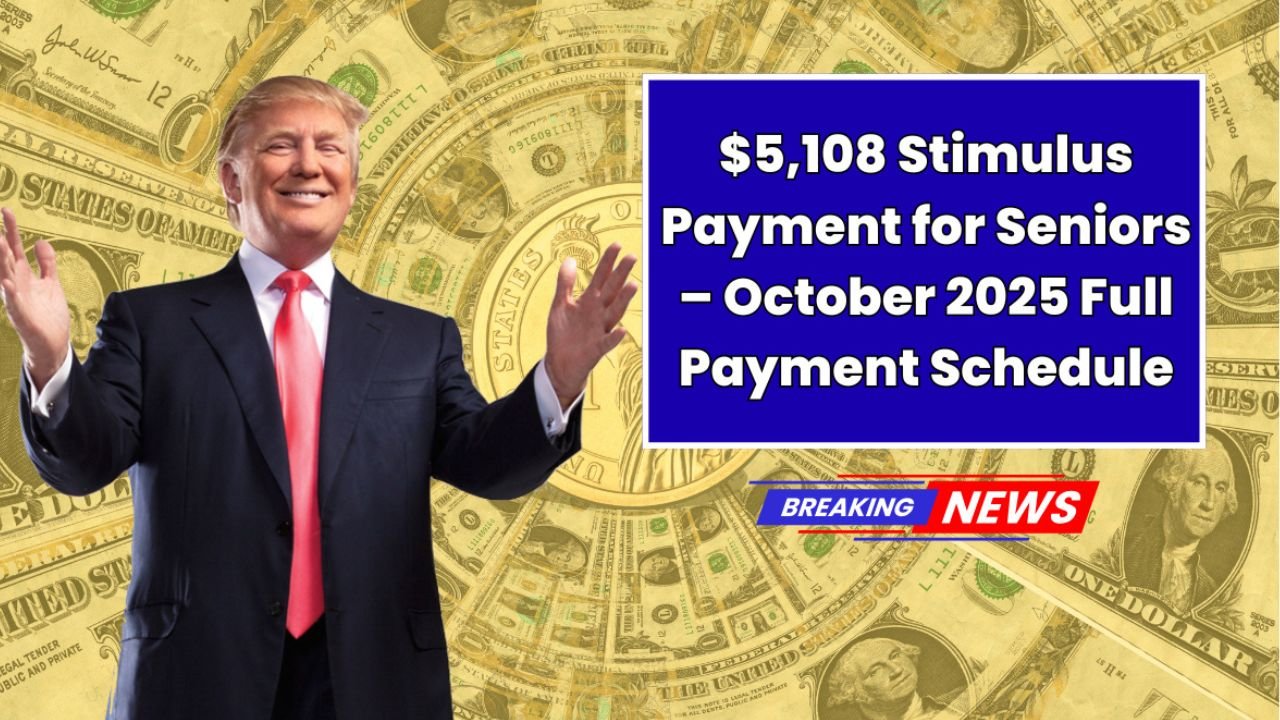 $5,108 Stimulus Check for Seniors in October 2025